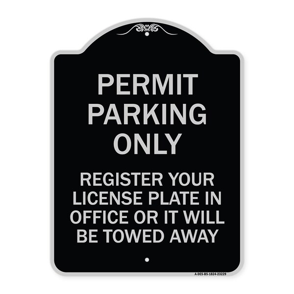 Register Your License Plate in Office or It Will Towed Away Aluminum Sign, 24" x 18", BS-1824-23229